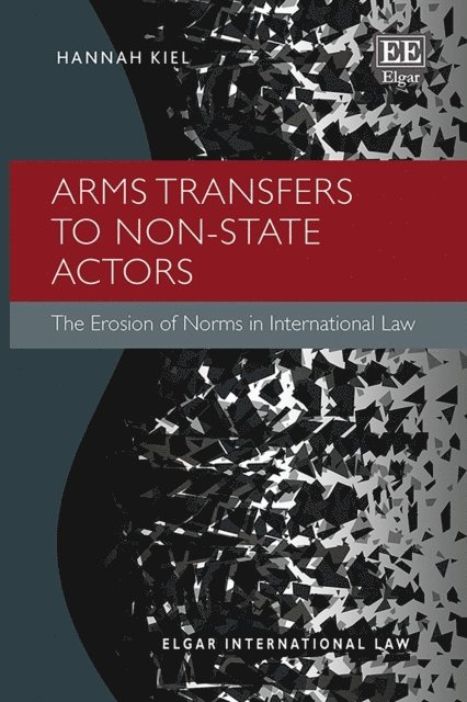 Hannah Kiel - Arms Transfers to Non-State Actors, E-bok