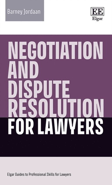 Barney Jordaan - Negotiation and Dispute Resolution for Lawyers, E-bok