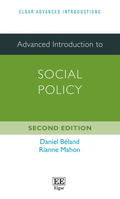 Rianne Mahon, Daniel Beland - Advanced Introduction to Social Policy, E-bok