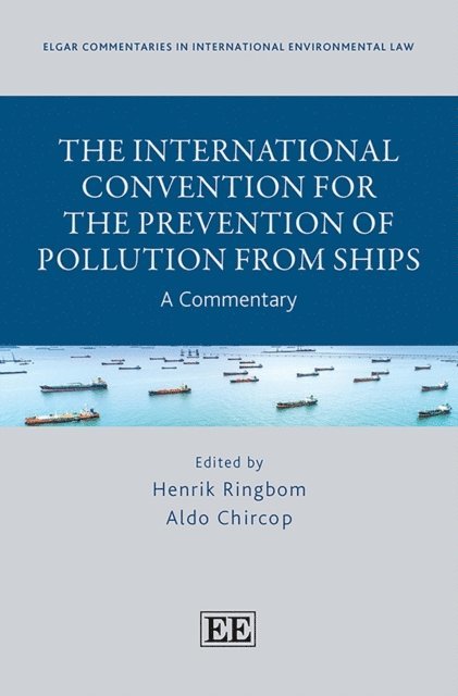 Aldo Chircop, Henrik Ringbom - International Convention for the Prevention of Pollution from Ships, E-bok