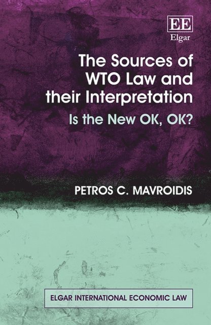 Petros C. Mavroidis - Sources of WTO Law and their Interpretation, E-bok