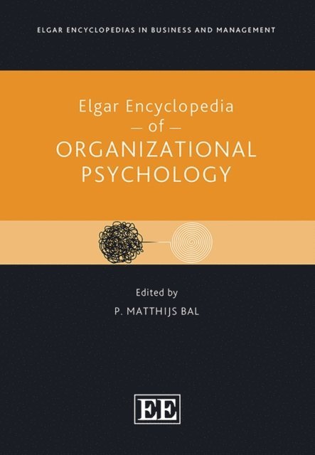 P. Matthijs Bal - Elgar Encyclopedia of Organizational Psychology, E-bok