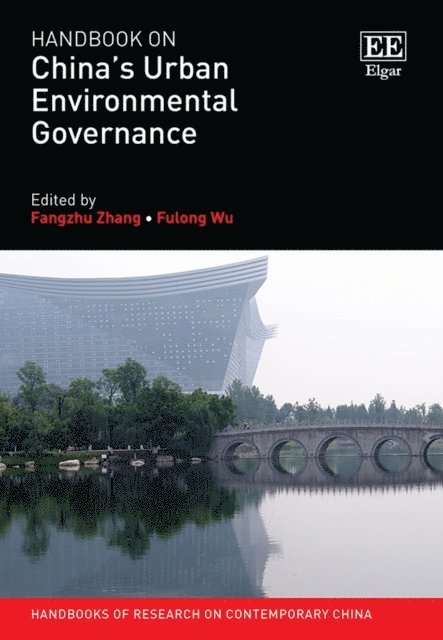 Fulong Wu, Fangzhu Zhang - Handbook on China's Urban Environmental Governance, E-bok