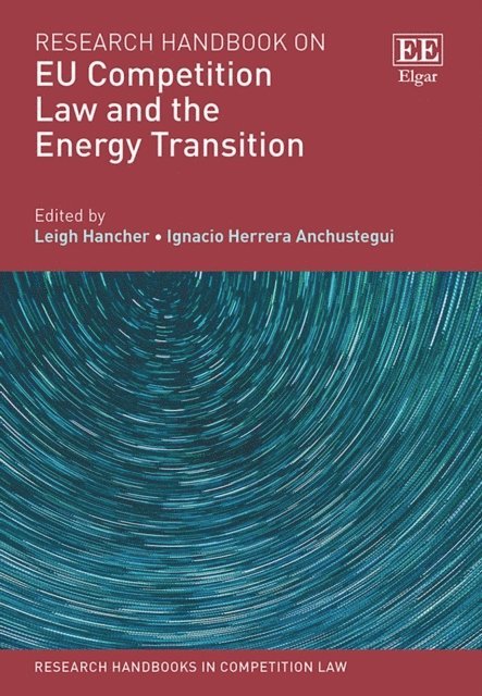 Ignacio Herrera Anchustegui, Leigh Hancher - Research Handbook on EU Competition Law and the Energy Transition, E-bok