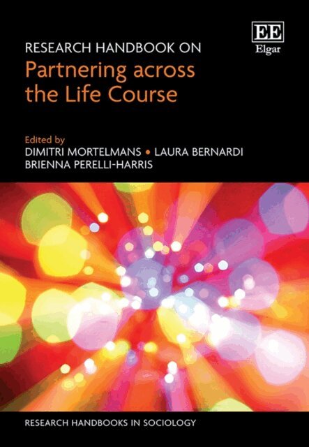 Brienna Perelli-Harris, Laura Bernardi, Dimitri Mortelmans - Research Handbook on Partnering across the Life Course, E-bok