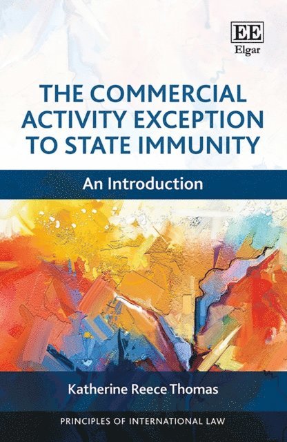 Katherine Reece Thomas - Commercial Activity Exception to State Immunity, E-bok