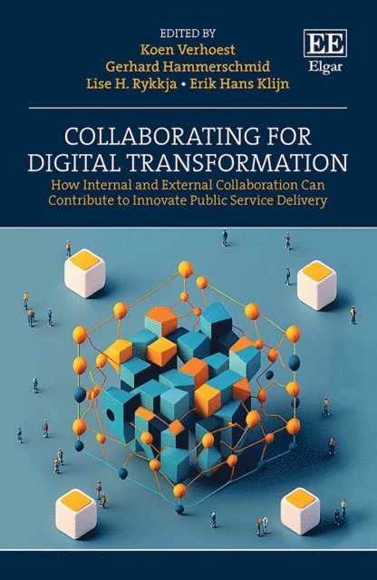 Erik H. Klijn, Lise H. Rykkja, Gerhard Hammerschmid, Koen Verhoest - Collaborating for Digital Transformation, E-bok