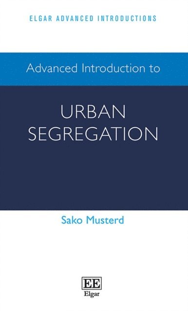 Sako Musterd - Advanced Introduction to Urban Segregation, E-bok