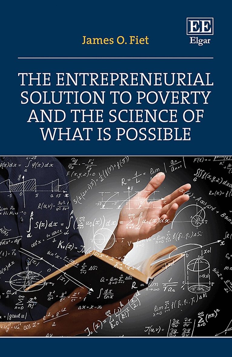 James O. Fiet - Entrepreneurial Solution to Poverty and the Science of What is Possible, Inbunden