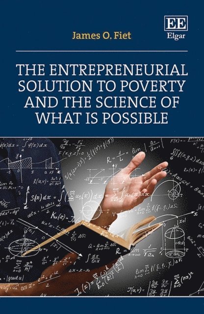 James O. Fiet - Entrepreneurial Solution to Poverty and the Science of What is Possible, E-bok