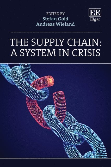 Andreas Wieland, Stefan Gold - Supply Chain: A System in Crisis, E-bok