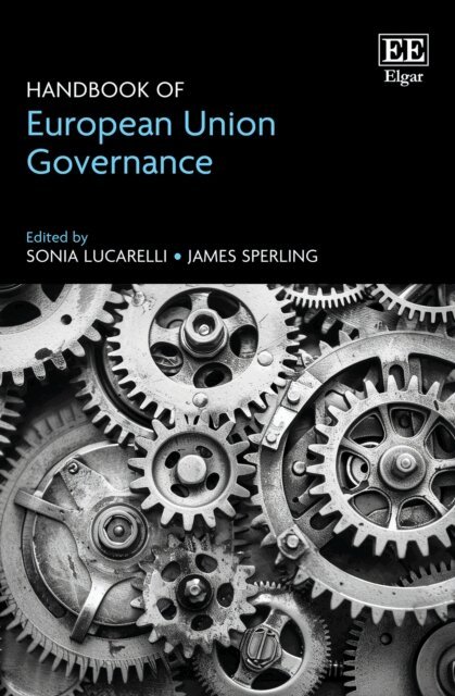 James Sperling, Sonia Lucarelli - Handbook of European Union Governance, E-bok
