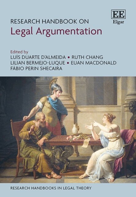 Fabio Perin Shecaira, Euan MacDonald, Lilian Bermejo-Luque, Ruth Chang, Luis Duarte d'Almeida - Research Handbook on Legal Argumentation, E-bok