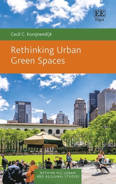 Cecil Konijnendijk - Rethinking Urban Green Spaces, E-bok