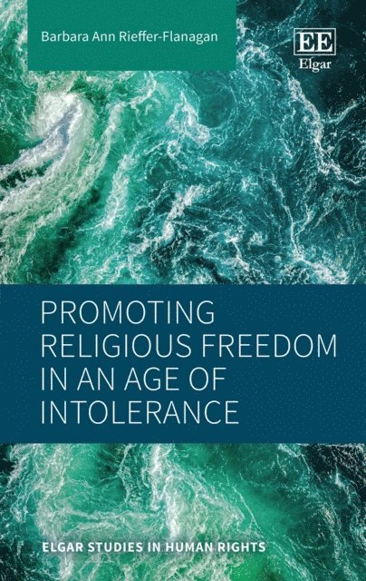 Barbara A. Rieffer-Flanagan - Promoting Religious Freedom in an Age of Intolerance, E-bok