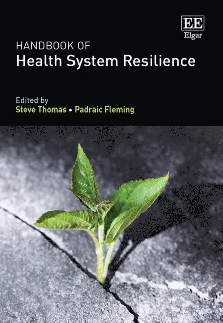 Padraic Fleming, Steve Thomas - Handbook of Health System Resilience, E-bok