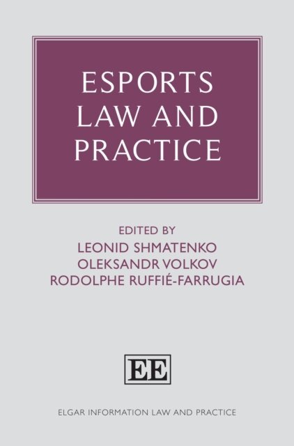Rodolphe Ruffie-Farrugia, Oleksandr Volkov, Leonid Shmatenko - Esports Law and Practice, E-bok