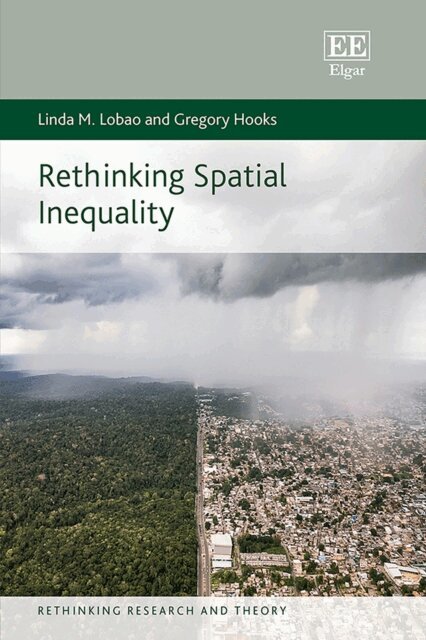 Gregory Hooks, Linda M. Lobao - Rethinking Spatial Inequality, E-bok