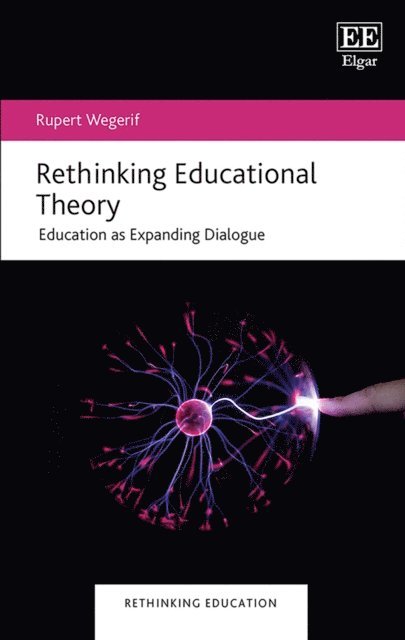 Rupert Wegerif - Rethinking Educational Theory, E-bok