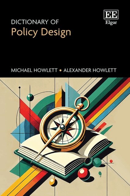 Alexander Howlett, Michael Howlett - Dictionary of Policy Design, E-bok