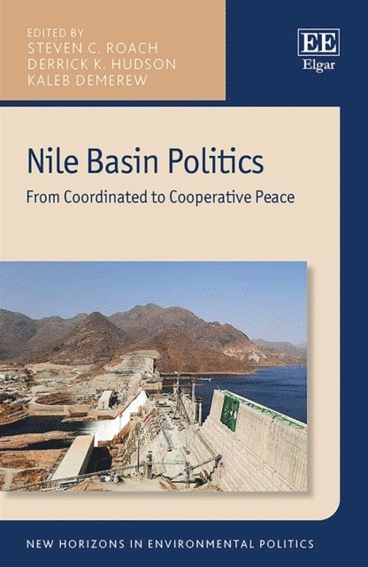 Kaleb Demerew, Derrick K. Hudson, Steven C. Roach - Nile Basin Politics, E-bok