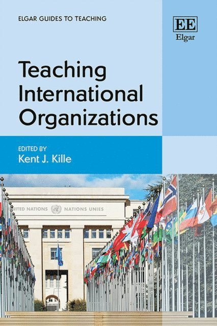 Kent J. Kille - Teaching International Organizations, E-bok