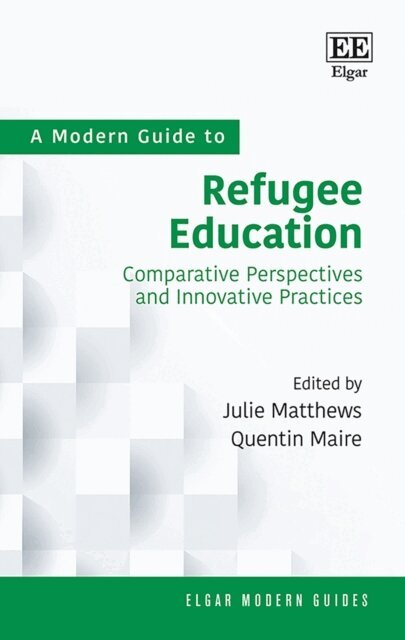 Quentin Maire, Julie Matthews - Modern Guide to Refugee Education, E-bok