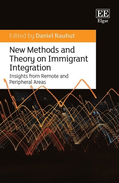 Daniel Rauhut - New Methods and Theory on Immigrant Integration, E-bok