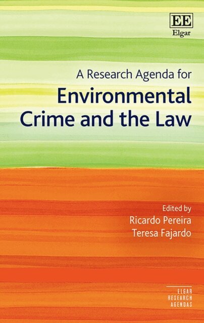 Teresa Fajardo, Ricardo Pereira - Research Agenda for Environmental Crime and the Law, E-bok