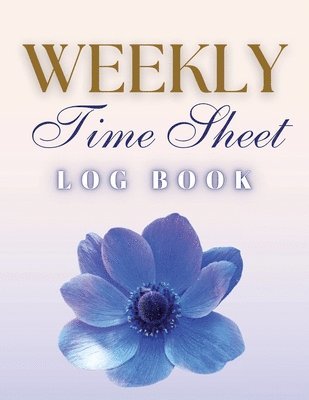 Anastasia Finca - Weekly Time Sheet Log Book, Häftad. Tillgänglighet: Lägg i varukorg
