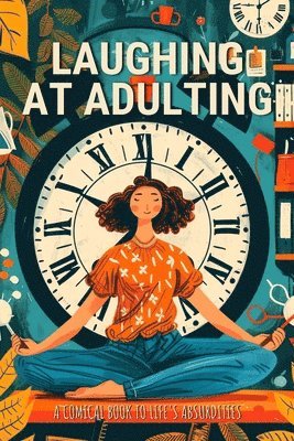 Anastasia Finca - Laughing at Adulting, Häftad. Tillgänglighet: Lägg i varukorg