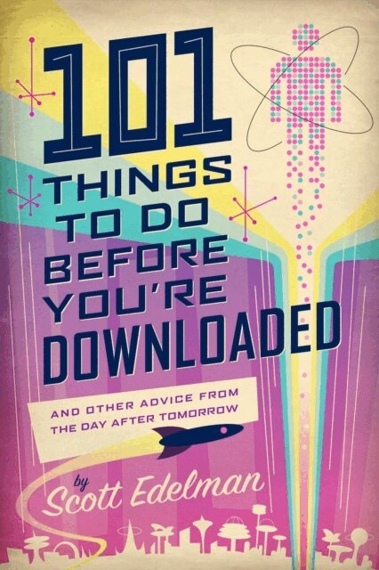 Scott Edelman - 101 Things To Do Before You're Downloaded, E-bok