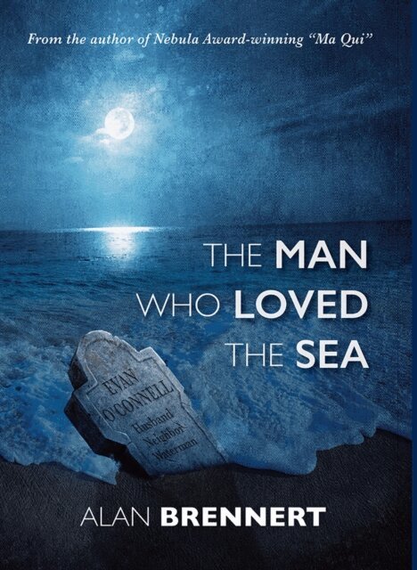 Alan Brennert - Man Who Loved The Sea, E-bok
