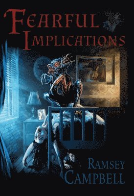 Ramsey Campbell - Fearful Implications, Inbunden