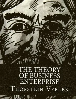Sorens Book - Theory of Business Enterprise - Difference Between Making Goods and Making Money, Häftad. Tillgänglighet: Lägg i varukorg