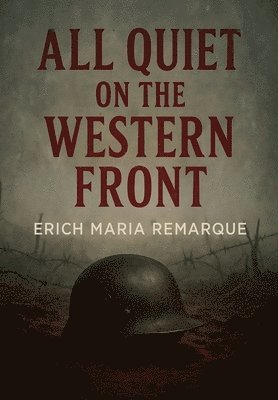 Remarque E M - All Quiet on the Western Front, Inbunden