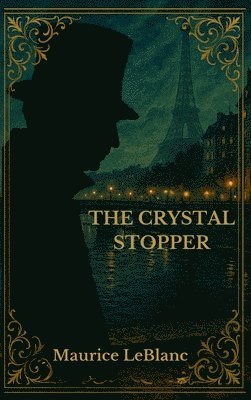 Maurice LeBlanc - Crystal Stopper, Inbunden