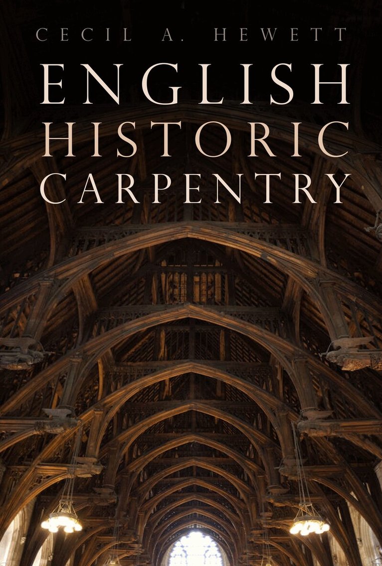 Cecil A. Hewett - English Historic Carpentry, Häftad