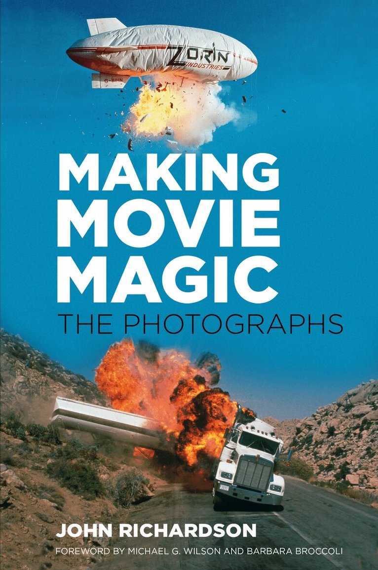 John Richardson - Making Movie Magic: The Photographs, Inbunden