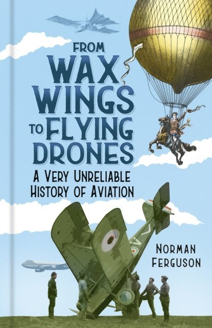 Norman Ferguson - From Wax Wings to Flying Drones, E-bok