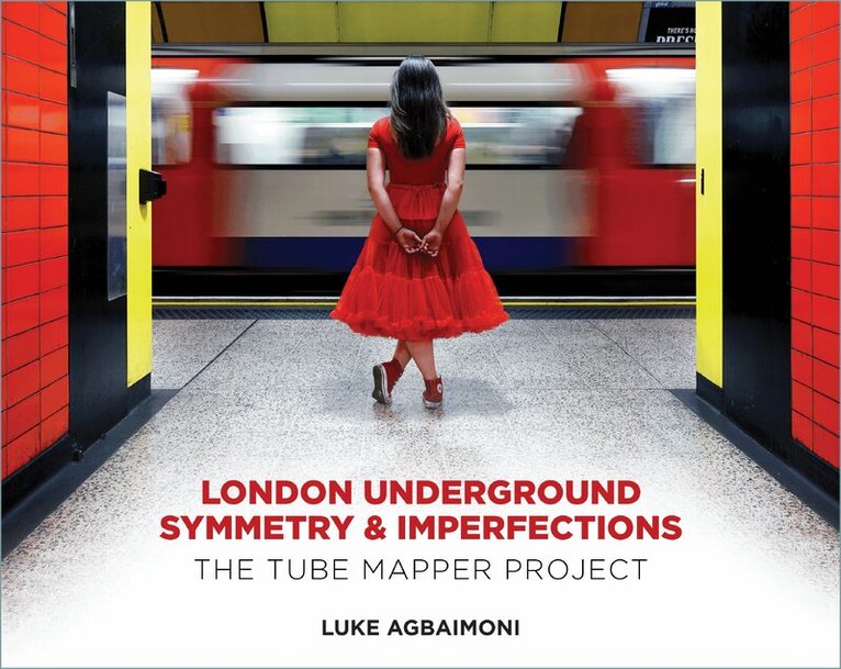 Luke Agbaimoni - London Underground Symmetry and Imperfections, Inbunden. Tillgänglighet: Lägg i varukorg