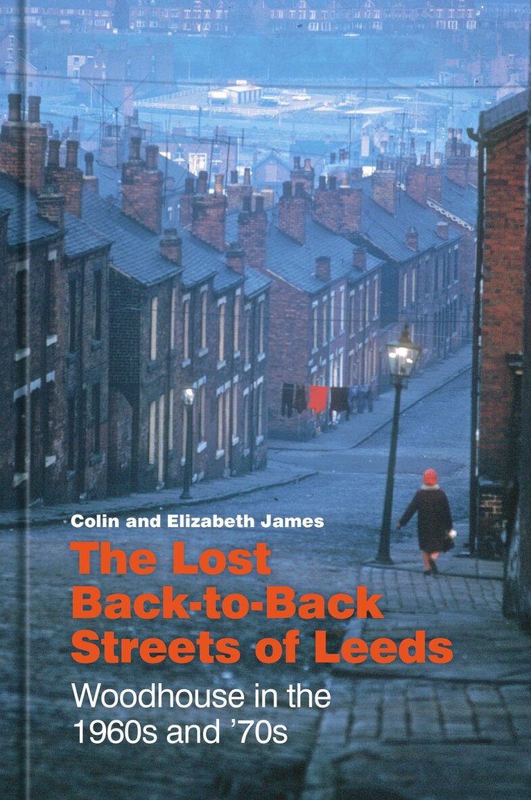 Colin James, Elizabeth James - Lost Back-to-Back Streets of Leeds, Inbunden