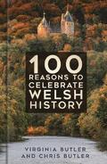100 Reasons to Celebrate Welsh History