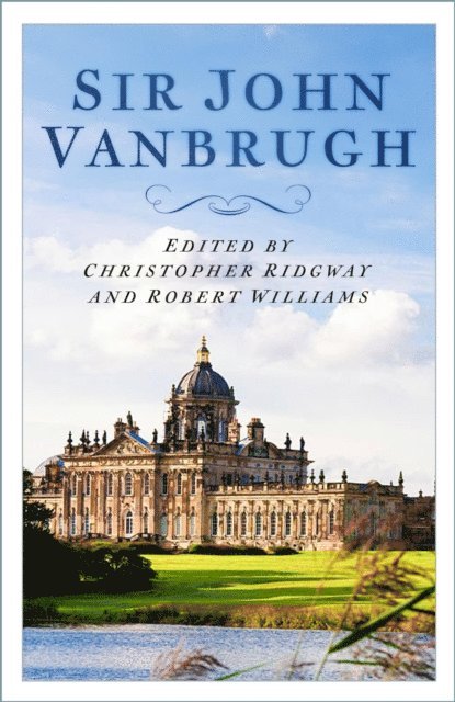 Robert Williams, Christopher Ridgway - Sir John Vanbrugh and Landscape Architecture in Baroque England, E-bok. Tillgänglighet: Lägg i varukorg