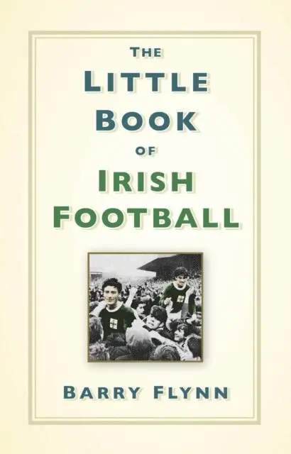 Barry Flynn - Little Book of Irish Football, E-bok. Tillgänglighet: Lägg i varukorg