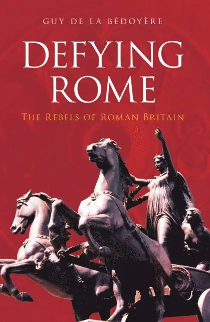 Guy de la Bedoyere - Defying Rome, E-bok. Tillgänglighet: Lägg i varukorg