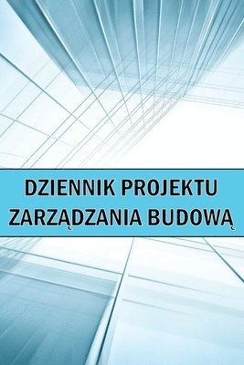 Lubomir Repiński - Dziennik projektu zarządzania budową, Häftad