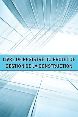 Alecia Troyes - Livre de bord du projet de gestion de la construction, Häftad