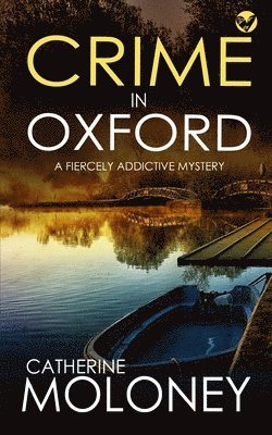 Catherine Moloney - CRIME IN OXFORD a fiercely addictive mystery, Häftad