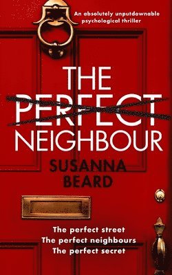 Susanna Beard - PERFECT NEIGHBOUR an absolutely unputdownable psychological thriller, Häftad